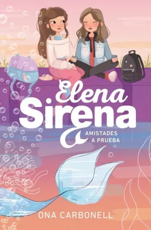 ELENA SIRENA 2 - AMISTADES A PRUEBA