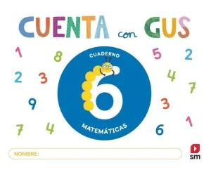 CUADERNO DE MATEMÁTICAS 6. CUENTA CON GUS