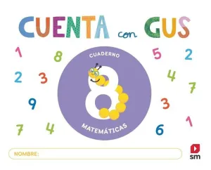 CUADERNO DE MATEMÁTICAS 8. CUENTA CON GUS