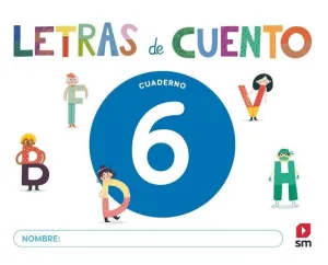 CUADERNO DE LECTOESCRITURA 6. LETRAS DE CUENTO