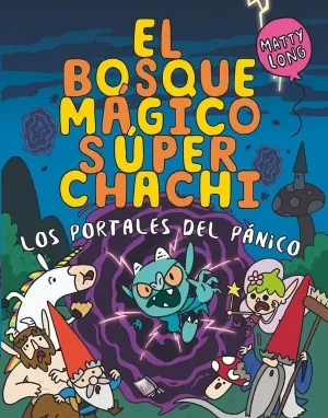 EL BOSQUE MAGICO SUPER CHACHI 2 LOS PORTALES DEL PANICO