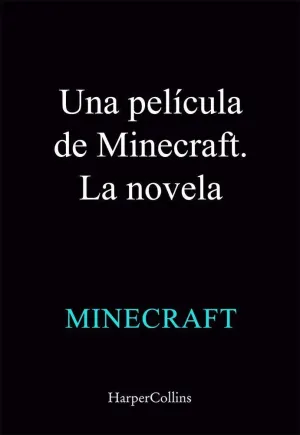UNA PELÍCULA DE MINECRAFT. LA NOVELA
