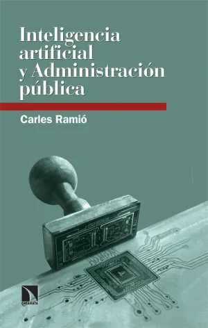 INTELIGENCIA ARTIFICIAL Y ADMINISTRACION PUBLICA INTELIGENCIA ARTIFICIAL Y ADMINISTRACION PUBLICA