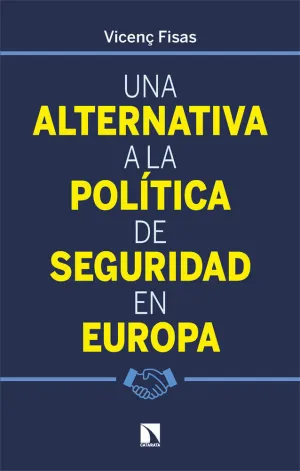 UNA ALTERNATIVA A LA POLÍTICA DE SEGURIDAD EN EUROPA