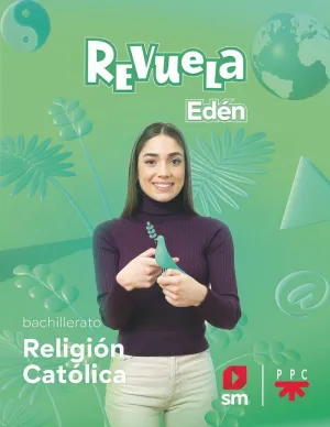 RELIGIÓN CATÓLICA. BACHILLERATO EDÉN. REVUELA 22 RELIGIÓN CATÓLICA. BACHILLERATO EDÉN. REVUELA 22