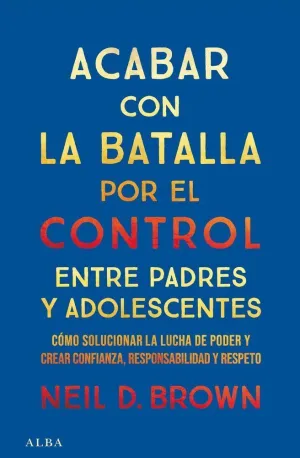 ACABAR CON LA BATALLA POR EL CONTROL ENTRE PADRES Y ADOLESCENTES