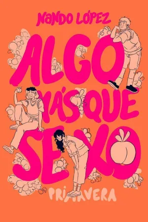 ALGO MÁS QUE SEXO: PRIMAVERA