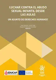 LUCHAR CONTRA EL ABUSO SEXUAL INFANTIL DESDE LAS AULAS. UN ASUNTO DE DERECHOS HUMANOS