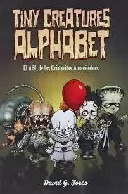 TINY CREATURES ALPHABET, EL ABC DE LAS CRIATURITAS ABOMINABLES