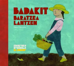 BADAKIT BARATZEA LANTZEN BADAKIT BARATZEA LANTZEN
