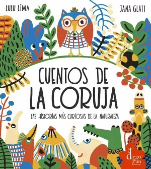 CUENTOS DE LA CORUJA. LAS HISTORIAS MÁS CURIOSAS DE LA NATURALEZA