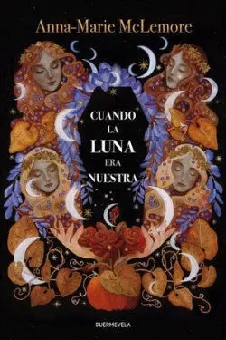 CUANDO LA LUNA ERA NUESTRA