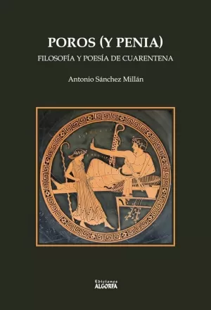 POROS Y PENIA: FILOSOFÍA Y POESÍA DE CUARENTENA