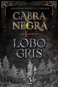 CABRA NEGRA, LOBO GRIS CABRA NEGRA, LOBO GRIS