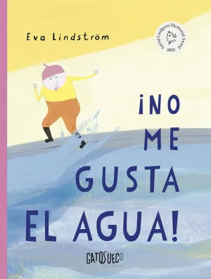 ¡NO ME GUSTA EL AGUA! ¡NO ME GUSTA EL AGUA!
