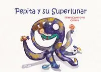 PEPITA Y SU SUPERLUNAR PEPITA Y SU SUPERLUNAR