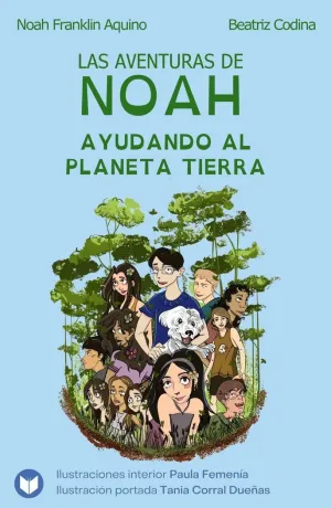 LAS AVENTURAS DE NOAH -AYUDANDO AL PLANETA TIERRA