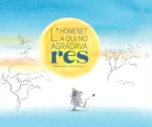 L'HOMENET A QUI NO AGRADAVA RES