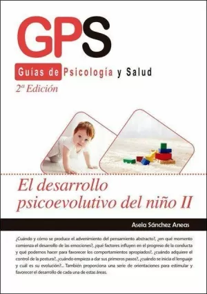 EL DESARROLLO PSICOEVOLUTIVO DEL NIÑO II-2 EDICIÓN EL DESARROLLO PSICOEVOLUTIVO DEL NIÑO II-2 EDICIÓN
