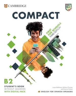 COMPACT FIRST FOR SCHOOLS THIRD EDITION ENGLISH FOR SPANISH SPEAKERS  STUDENT'S BOOK WITHOUT ANSWERS WITH DIGITAL PACK