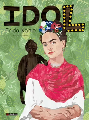 IDOL. FRIDA KAHLO