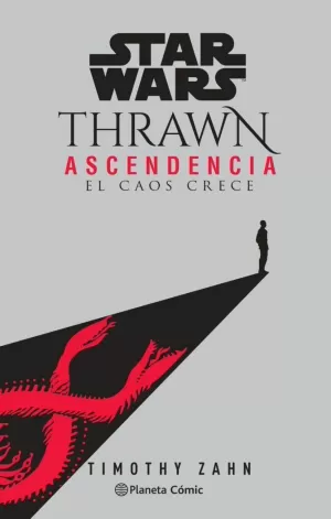 STAR WARS THRAWN ASCENDENCIA Nº 01/03 EL CAOS CRECE (NOVELA)