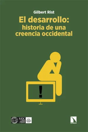 EL DESARROLLO: HISTORIA DE UNA CREENCIA OCCIDENTAL EL DESARROLLO: HISTORIA DE UNA CREENCIA OCCIDENTAL