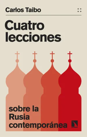 CUATRO LECCIONES SOBRE LA RUSIA CONTEMPORÁNEA CUATRO LECCIONES SOBRE LA RUSIA CONTEMPORÁNEA