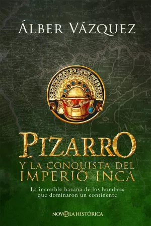 PIZARRO Y LA CONQUISTA DEL IMPERIO INCA PIZARRO Y LA CONQUISTA DEL IMPERIO INCA