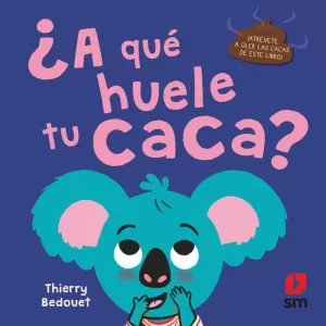¿A QUÉ HUELE TU CACA? ¿A QUÉ HUELE TU CACA?
