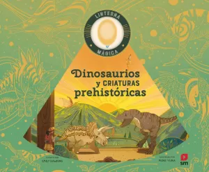 DINOSAURIOS Y CRIATURAS PREHISTÓRICAS DINOSAURIOS Y CRIATURAS PREHISTÓRICAS