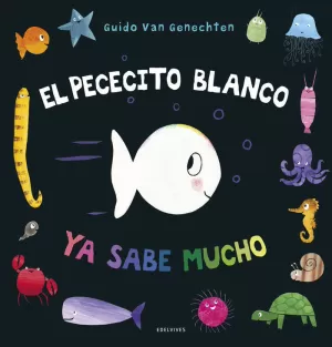 EL PECECITO BLANCO YA SABE MUCHO EL PECECITO BLANCO YA SABE MUCHO