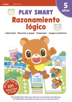 PLAY SMART : RAZONAMIENTO LÓGICO. 5 AÑOS PLAY SMART : RAZONAMIENTO LÓGICO. 5 AÑOS