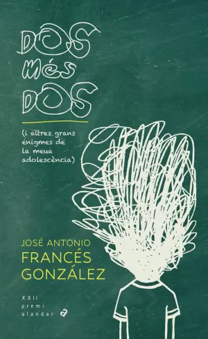 DOS MÉS DOS (I ALTRES GRANS ENIGMES DE LA MEUA ADOLESCÈNCIA)