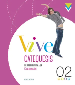 PROYECTO VIVE - CATEQUESIS DE PREPARACIÓN A LA CONFIRMACIÓN 2