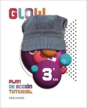 PROYECTO GLOW - PLAN DE ACCIÓN TUTORIAL - 3 ESO
