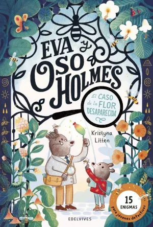 EVA Y OSO HOLMES: EL CASO DE LA FLOR DESAPARECIDA