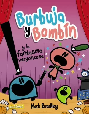 BURBUJA Y BOMBÍN Y LA FANTASMA VERGONZOSA BURBUJA Y BOMBÍN Y LA FANTASMA VERGONZOSA