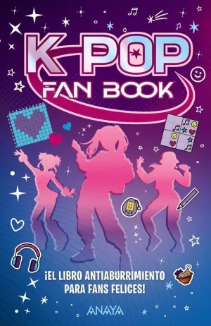 K-POP FAN BOOK, EL LIBRO ANTIABURRIMIENTO PARA FANS FELICES