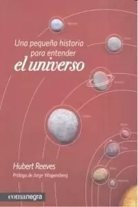 UNA PEQUEÑA HISTORIA PARA ENTENDER EL UNIVERSO UNA PEQUEÑA HISTORIA PARA ENTENDER EL UNIVERSO