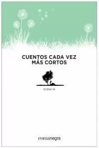 CUENTOS CADA VEZ MÁS CORTOS CUENTOS CADA VEZ MÁS CORTOS
