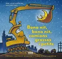 BONA NIT, BONA NIT, CAMIONS GROSSOS I PETITS BONA NIT, BONA NIT, CAMIONS GROSSOS I PETITS
