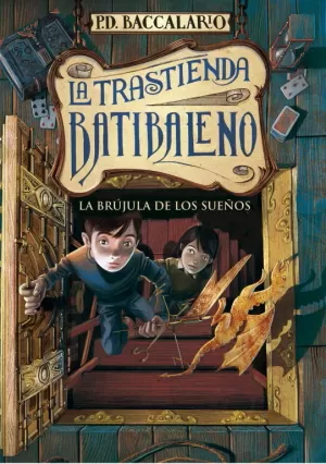 LA BRÚJULA DE LOS SUEÑOS (LA TRASTIENDA BATIBALENO 2) LA BRÚJULA DE LOS SUEÑOS (LA TRASTIENDA BATIBALENO 2)