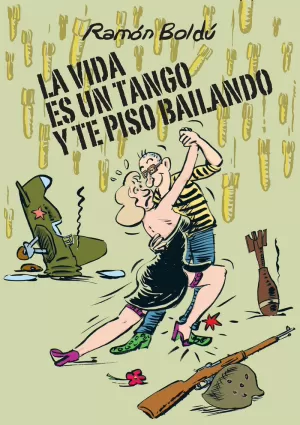 LA VIDA ES UN TANGO Y TE PISO BAILANDO