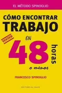 COMO ENCONTRAR TRABAJO EN 48 HORAS O MENOS COMO ENCONTRAR TRABAJO EN 48 HORAS O MENOS