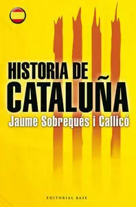 HISTORIA DE CATALUÑA HISTORIA DE CATALUÑA