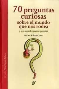 70 PREGUNTAS CURIOSAS SOBRE EL MUNDO QUE NOS RODEA
