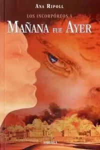 LOS INCORPÓREOS 3. MAÑANA FUE AYER