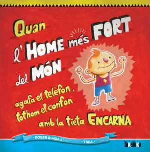 QUAN L'HOME MÉS FORT DEL MÓN AGAFA EL TELÈFON, TOTHOM EL CONFON AMB LA TIETA ENCARNA