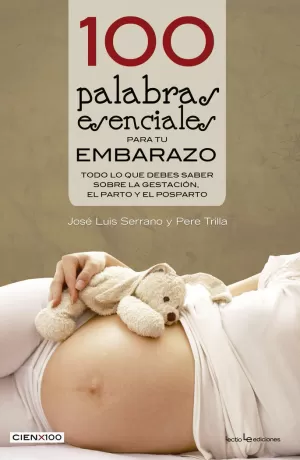 100 PALABRAS ESENCIALES PARA TU EMBARAZO 100 PALABRAS ESENCIALES PARA TU EMBARAZO